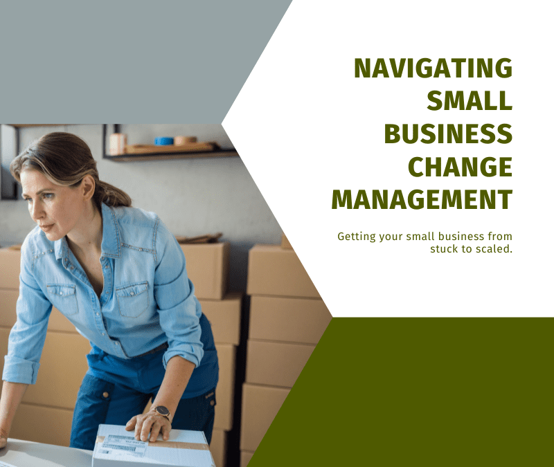 Navigating Your Small Business Change Management Process with Confidence